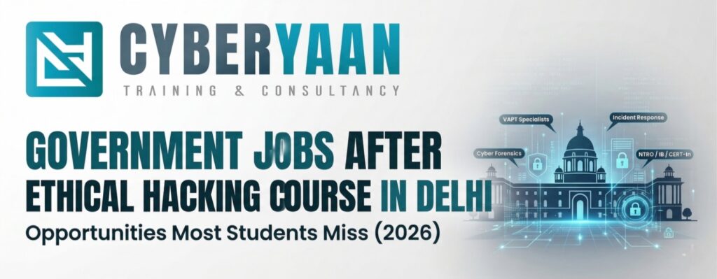 Government Jobs After Ethical Hacking Course in Delhi – Opportunities Most Students Miss (2026)
